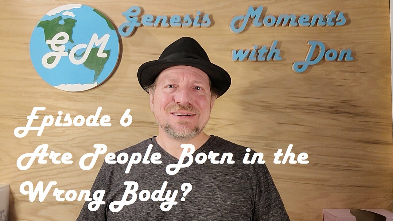 Ep 6 Are People Born in the Wrong Bodies?