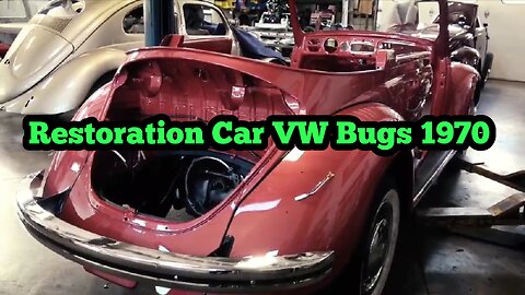 Restoration Car Classic VW Bugs 1970