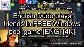 English Dude plays friends in FREE Windows pool game [ENG] [4K] 🎱🎱🎱 8 Ball Pool 🎱🎱🎱