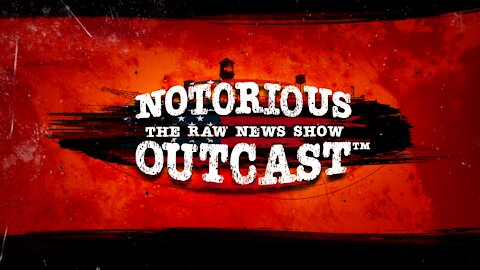 NotoriousOutcast Episode 1