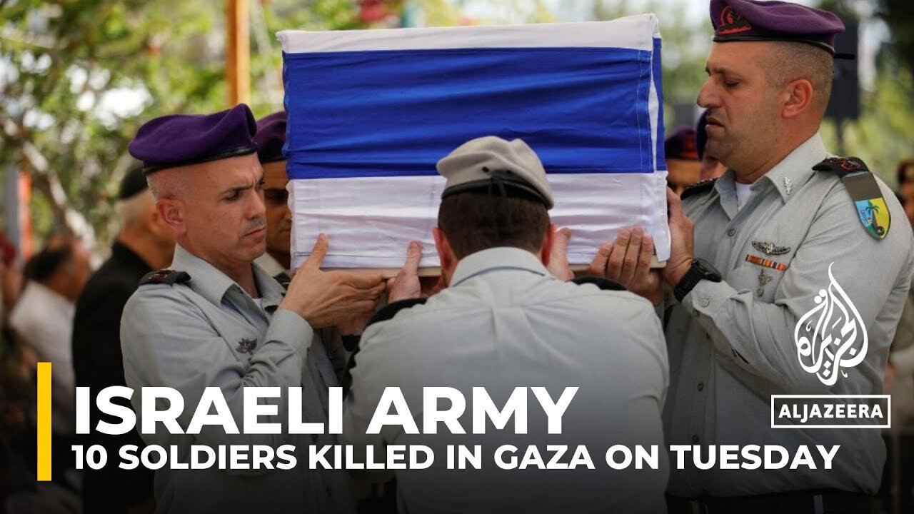 Israel confirms colonel among 10 soldiers Killed in Gaza on Tuesday