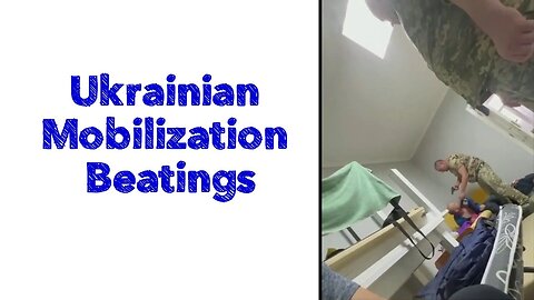 Ukrainian Mobilization Beatings