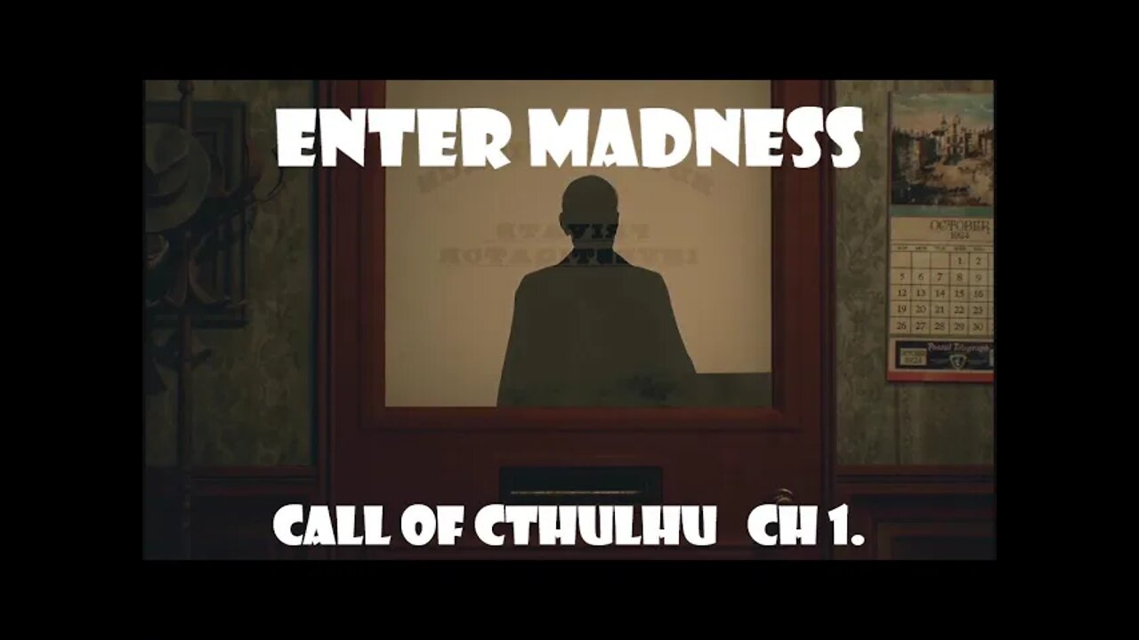 ENTER MADNESS Call of Cthulhu, Ch. 1