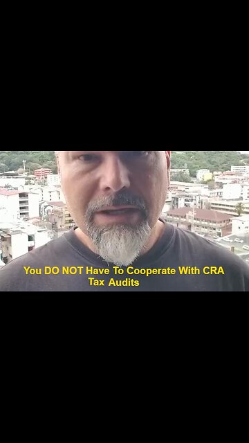 You DO NOT Have To Cooperate With CRA Audits