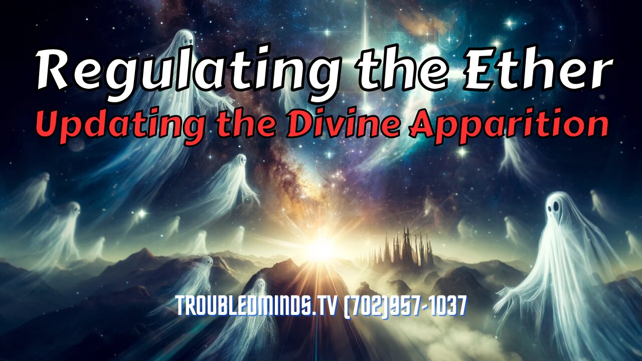 Regulating the Ether - Updating the Divine Apparition