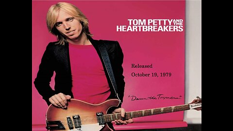 Tom Petty - DAMN THE TORPEDOES 4 & 1