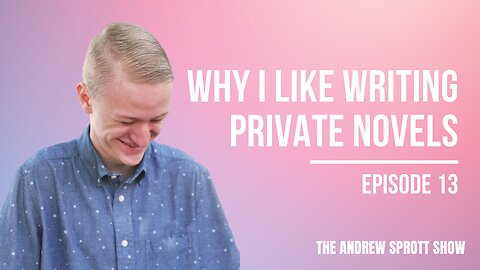 Why I like writing private novels