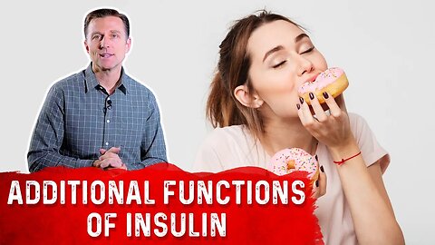 Additional Functions of Insulin (Beyond Lowering Blood Sugar) – Dr. Berg