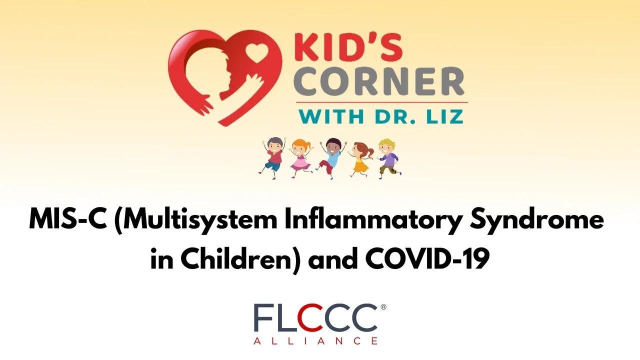 Kid's Corner with Dr. Liz: MIS-C (Multisystem Inflammatory Syndrome in Children) and COVID-19