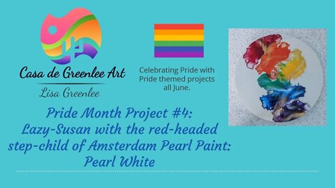 Pride Month Project #4: Lazy-Susan with red-headed step-child of Amsterdam Pearl paints: Pearl White