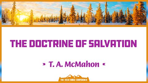 T. A. McMahon - The Doctrine of Salvation