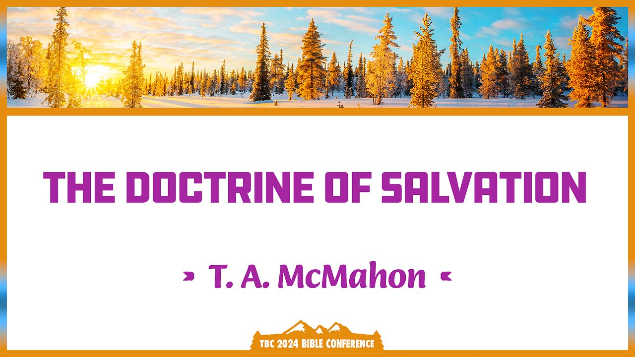 T. A. McMahon - The Doctrine of Salvation