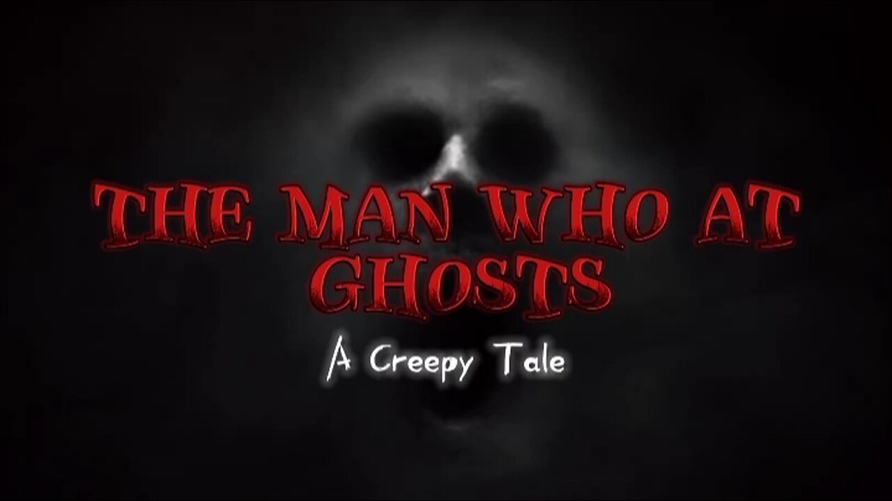 The Man Who Ate Ghosts: A Creepy Tale