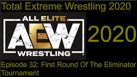 RapperJJJ TEW2020: AEW Episode #32: First Round Of The Eliminator Tournament