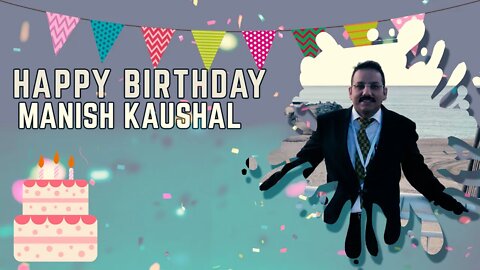 Happy Birthday to Manish Kaushal Ji 🎂