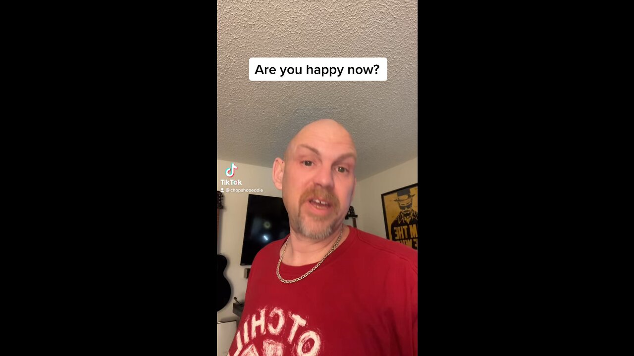 Are you happy now?