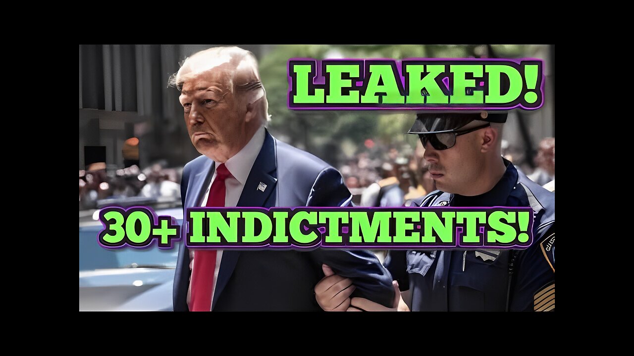 LEAKED: TRUMP INDICTMENT IS MORE THAN JUST STORMY DANIELS! 30+ INDICTMENTS! HERE ARE THE DETAILS.