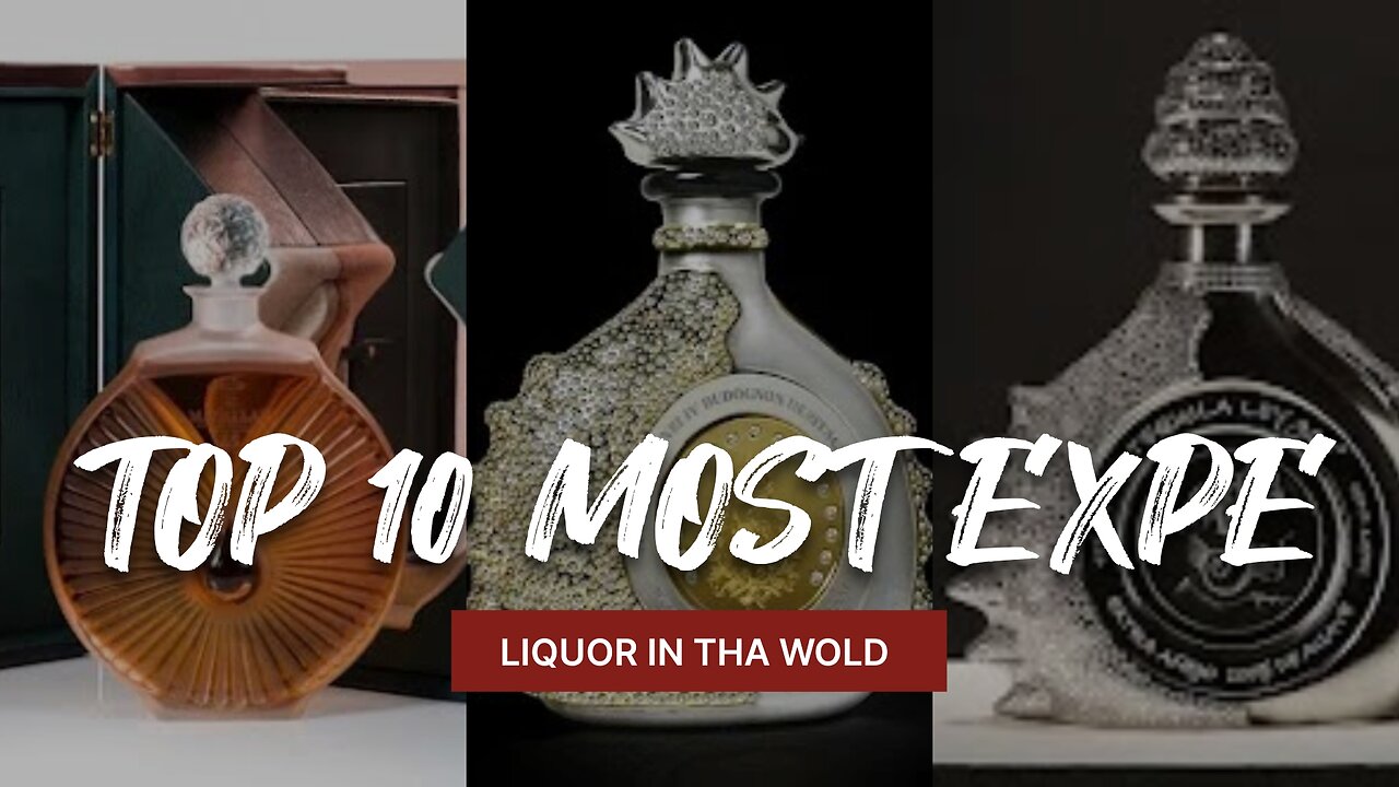 Top 10 most expensive liquor in the world