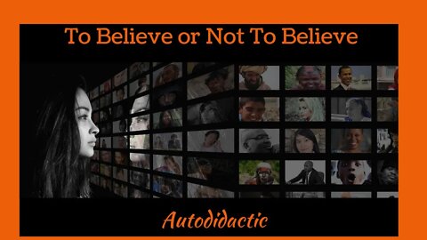 To Believe or Not To Believe