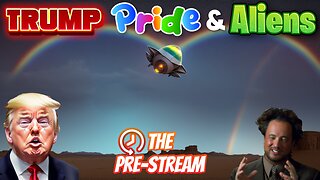 The Pre-Stream: E49 - Trump Indictment, Pride Continues, Aliens, & More