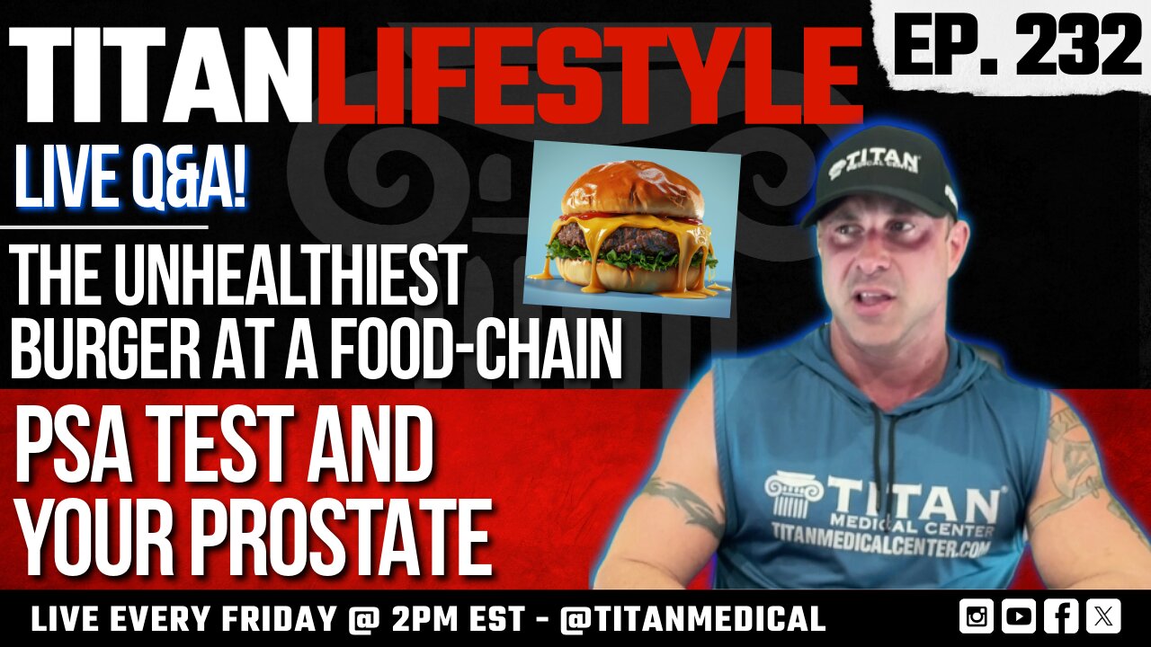 Titan Lifestyle - Live Q&A! - Unhealthiest Burger, PSA Test & Prostate, ECA and L- Carnitine