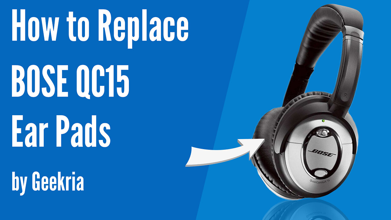 How to Replace Bose QC15 Headphones Ear Pads / Cushions | Geekria