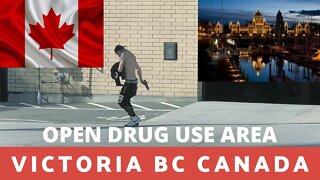 Victoria BC Canada | Open Drug Use Area