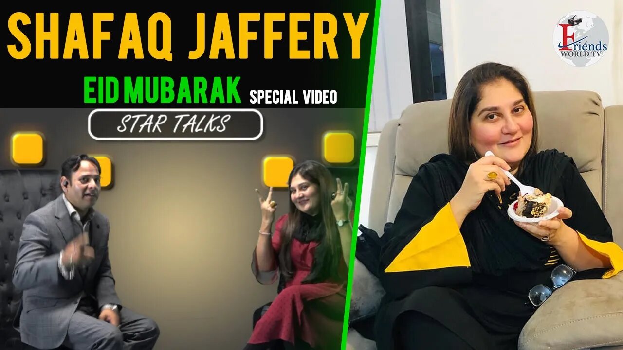 Shafaq Jaffery Interview | Star Talks | Eid Mubarak | FriendsWorldTV