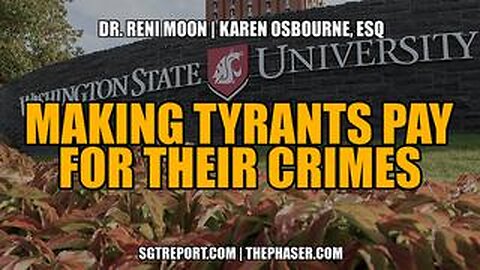 MAKING TYRANTS PAY FOR THEIR CRIMES -- Dr. Reni Moon & Karen Osbourne, Esq.