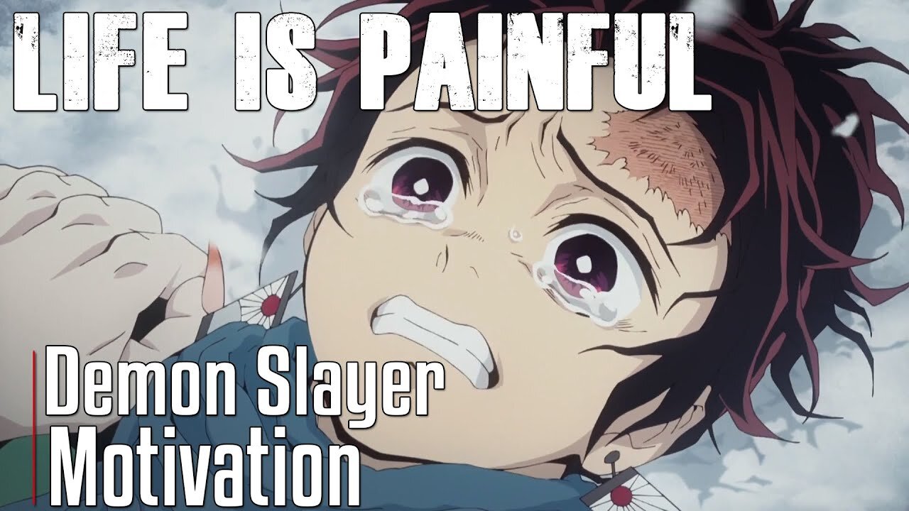 Life is Painful - Demon Slayer: [AMV] Anime Motivation Video