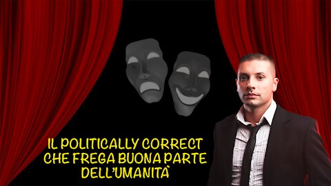 Il politically correct che frega buona parte dell'umanità