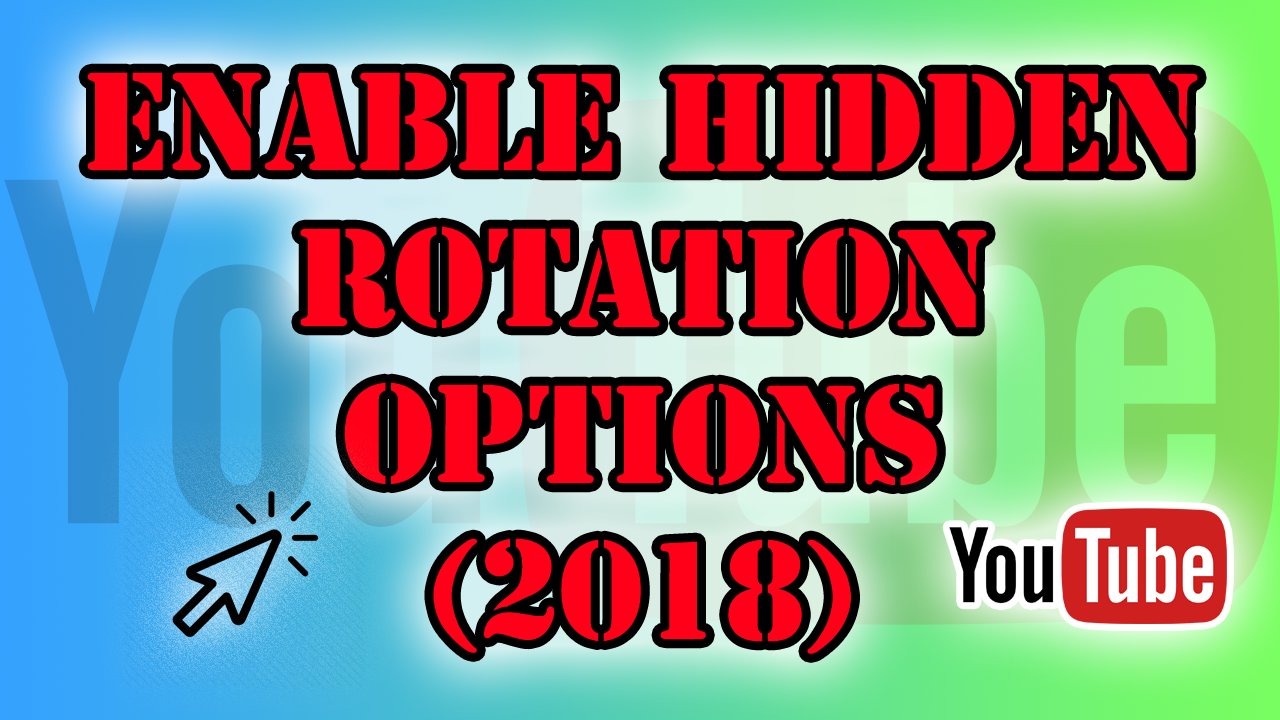 How to Rotate Uploaded YouTube Videos 2018 (HIDDEN FEATURES ENABLED!)