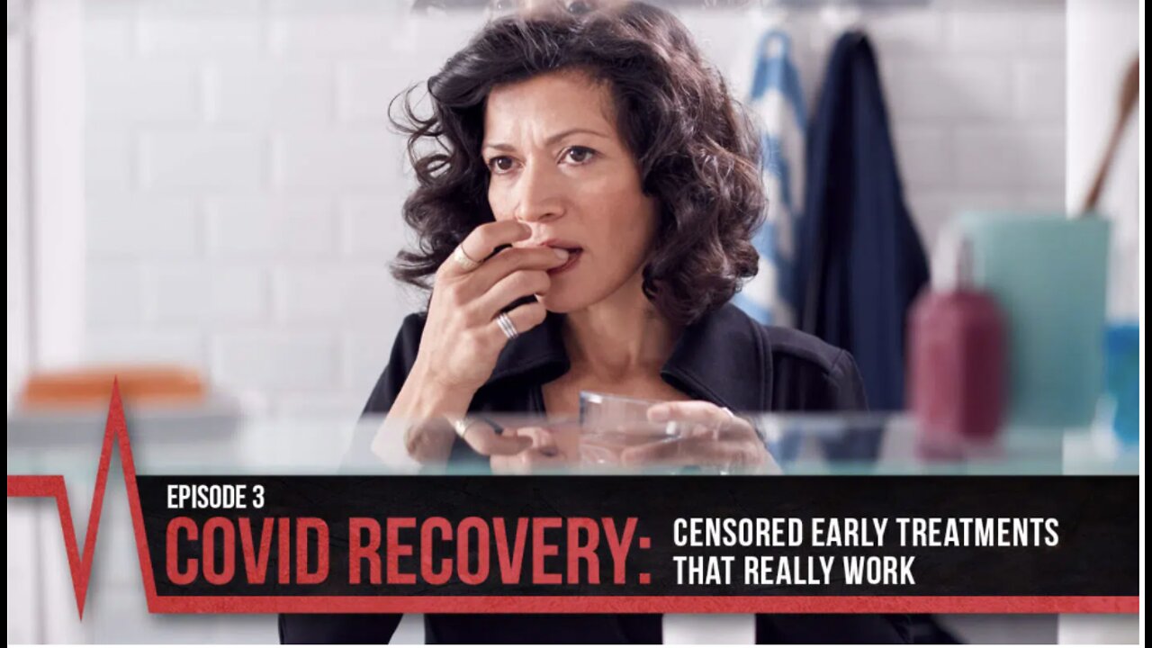 COVID Secrets Episode 3 - COVID Recovery: Censored Treatments that Really Work