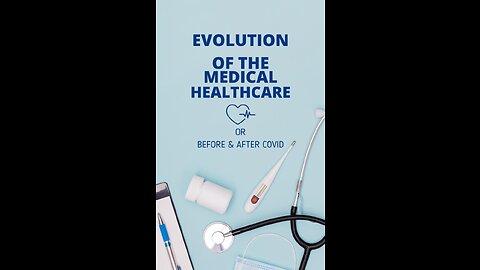 Evolution of the Healthcare Industry or Before & After COVID 19