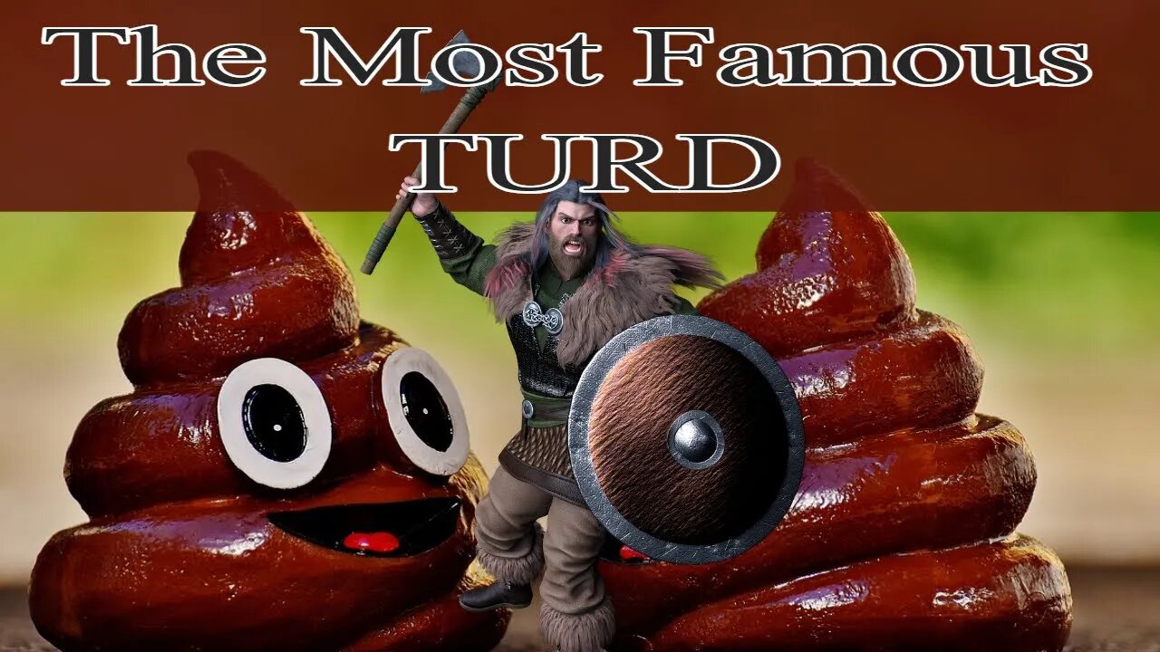 Turds of Endearment Droppin' History The Legend of the Gigantic Viking Turd - Lloyds Bank