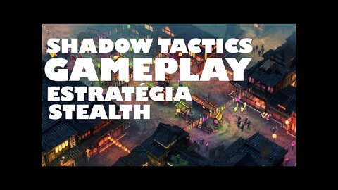 Shadow Tactics - Blades of the Shogun - Aiko's choice (Link na descrição)