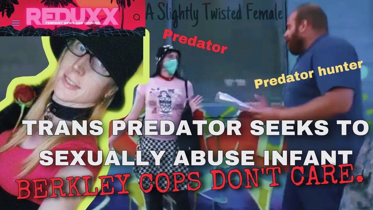 Trans Predator Confronted Seeking to Meet Children, including Infant, for S*x, Cops Make No Arrest!!