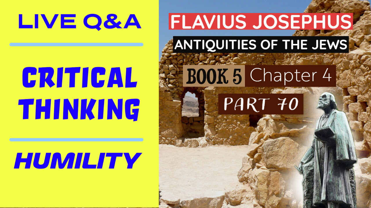 LIVE Bible Q&A - Josephus - Antiquities Book 5 - Ch. 4 (Part 70)