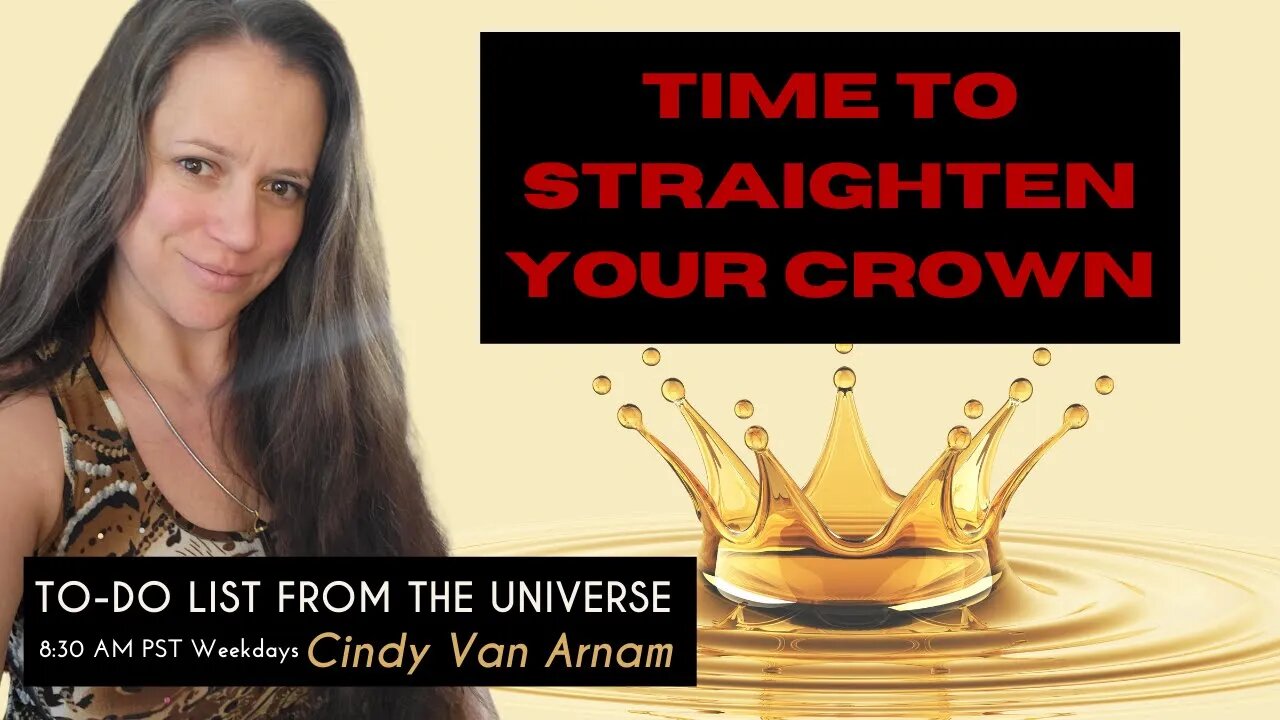 Time to Straighten Your Crown - To Do List From The Universe