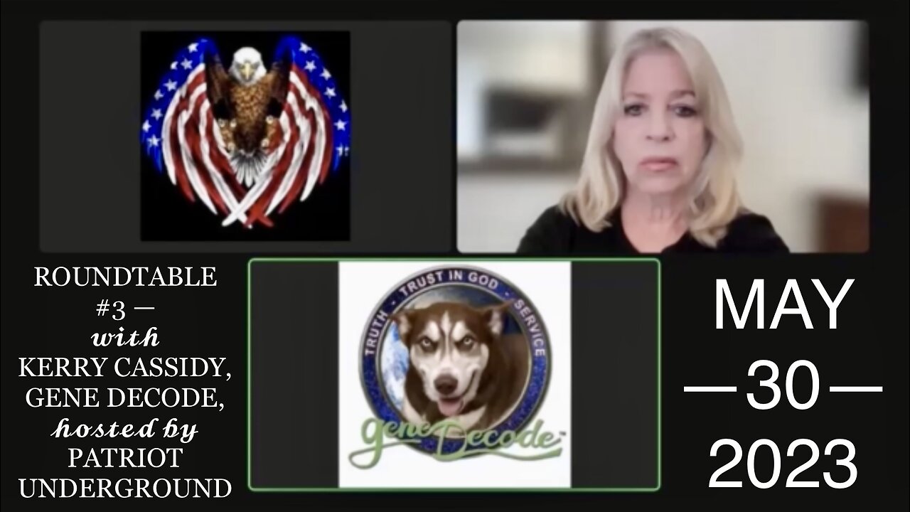 Roundtable #3: Kerry Cassidy, Gene Decode, and Hosted by Patriot Underground (5/30/23) 🐆 PROJECT CAMELOT