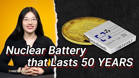 Chinese Company to Mass Produce Nuclear Batteries: No Recharge Needed for 50 Years.