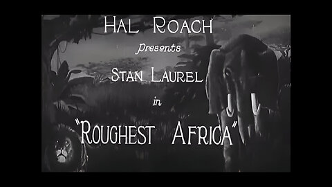 Roughest Africa | Stan Laurel | HD