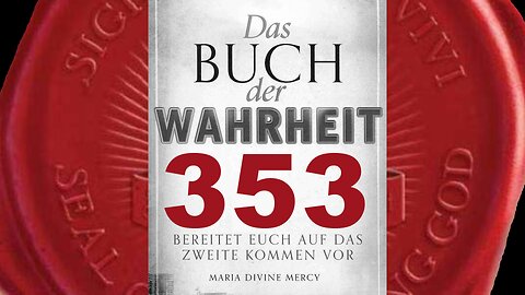 Ihr ignoriert Meine Warnungen, um euch auf Mein 2. Kommen vorzubereiten (Buch der Wahrheit Nr 353)