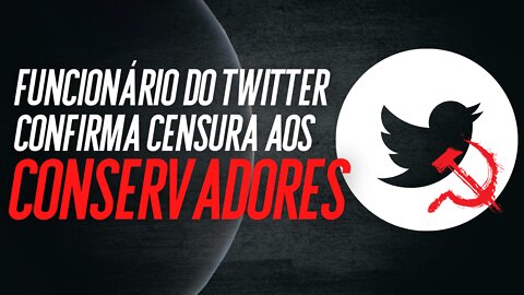 Funcionário do Twitter confirma que a empresa ativamente censura conservadores