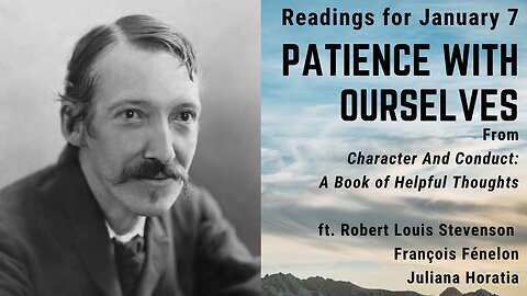 Patience with Ourselves: Day 7 readings from "Character And Conduct" - January 7