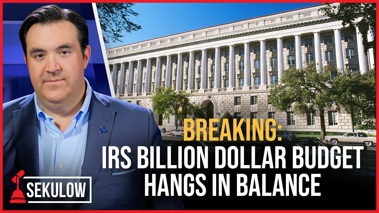 BREAKING: IRS Billion Dollar Budget Hangs in Balance