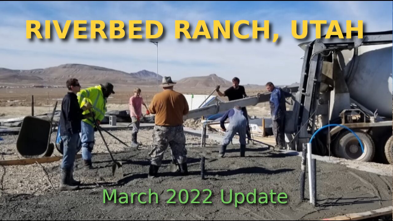 Riverbed Ranch - Utah's 1st & Only Off-Grid Community - March 2022 Update