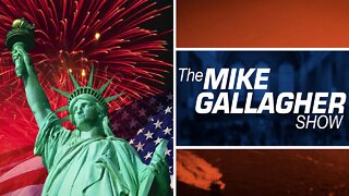 Mike Gallagher: Remember THIS As We Celebrate July 4th