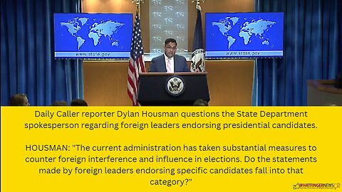 Daily Caller reporter Dylan Housman questions the State Department spokesperson