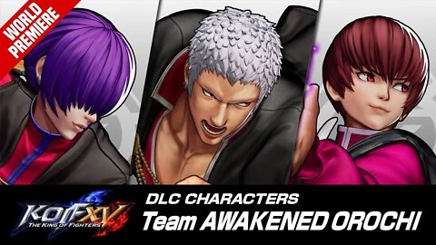 KOF XV DLC｜TEAM AWAKENED OROCHI｜Trailer ザ・キング・オブ・ファイターズXV』｜「裏オロチチーム」